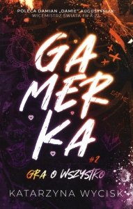 Gra o wszystko. Gamerka. Tom 2 (ilustrowane brzegi)