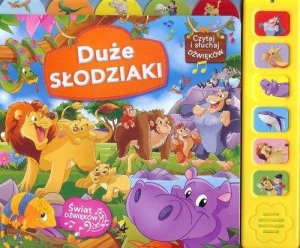 Duże słodziaki. Czytaj i słuchaj dźwięków