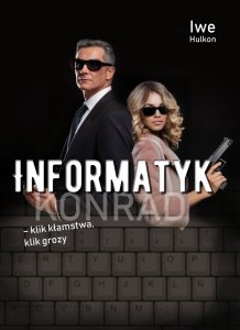 Informatyk - klik kłamstwa, klik grozy. Część II - Konrad