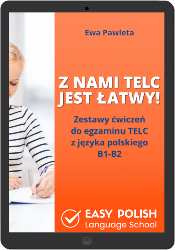 Z NAMI TELC JEST ŁATWY! Zestawy ćwiczeń do egzaminu TELC z języka polskiego B1-B2 (EBOOK PDF)