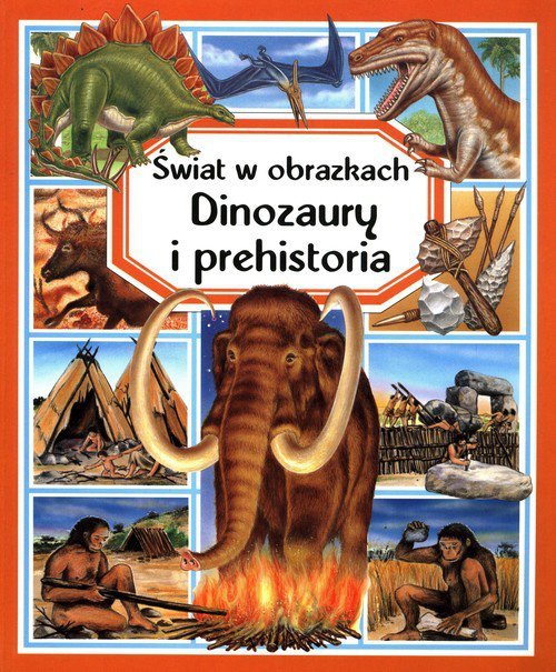 Świat w obrazkach Dinozaury i prehistoria