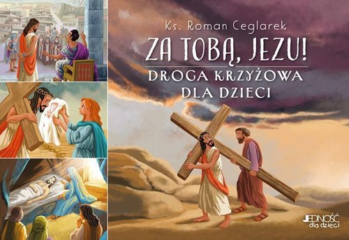 Za Tobą Jezu! Droga krzyżowa dla dzieci