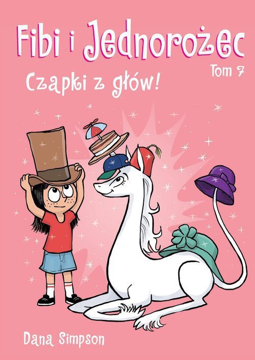 Fibi i jednorożec. Czapki z głów! Tom 7