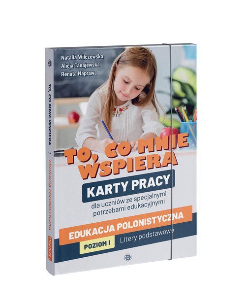 To, co mnie wspiera. Edukacja polonistyczna. Poziom I