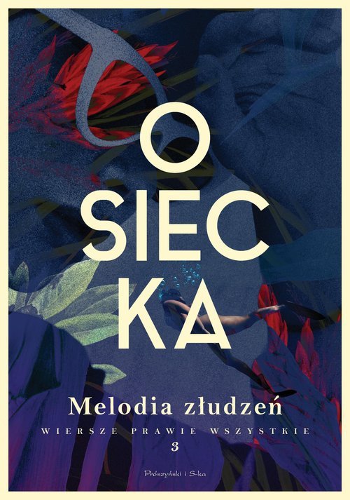 Melodia złudzeń Wiersze prawie wszystkie Tom 3