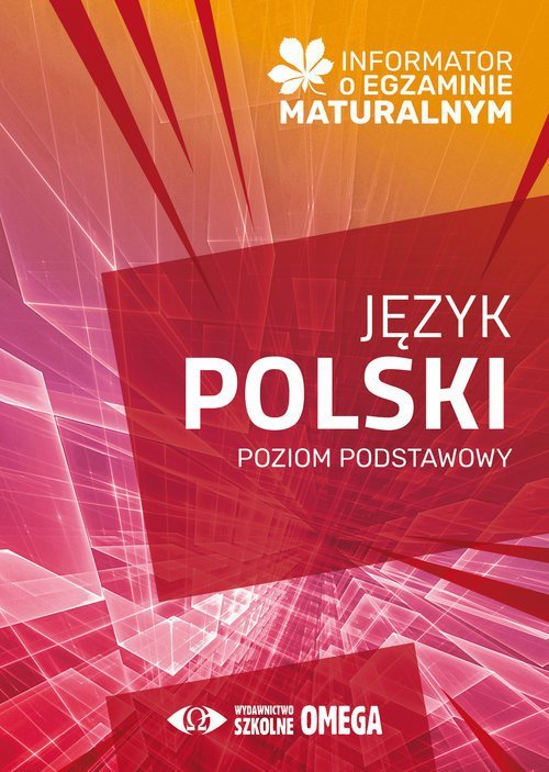 Informator o egzaminie maturalnym Język polski 2024/2025 Poziom podstawowy