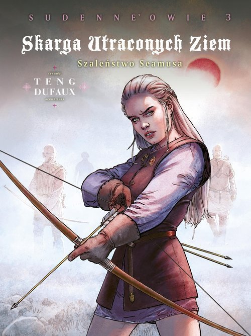 Skarga Utraconych Ziem. Szaleństwo Seamusa. Sudenne&#039;owie, cykl 4. Tom 3