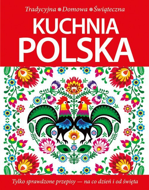 Kuchnia polska Tradycyjna - Domowa - Świąteczna