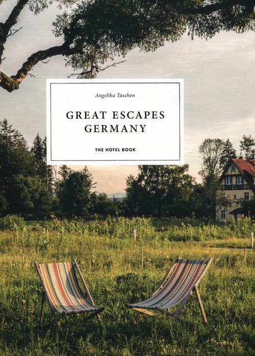 Great Escapes Germany. The Hotel Book