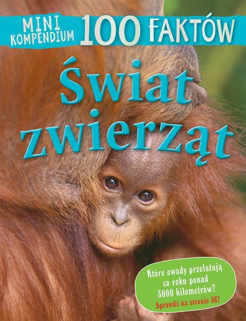 Mini kompendium 100 faktów. Świat zwierząt