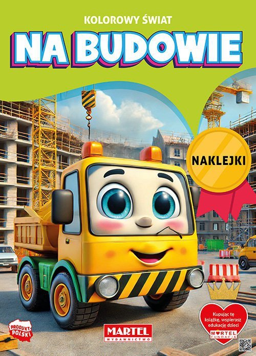 Kolorowanka Kolorowy świat. Na budowie z naklejkami
