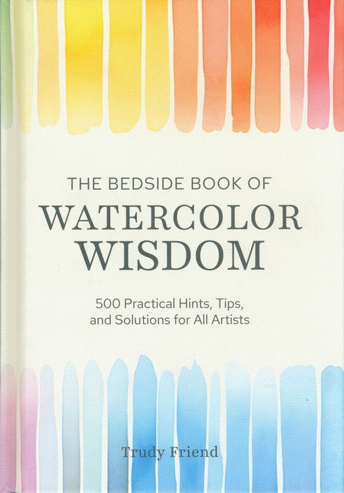 The Bedside Book of Watercolor Wisdom