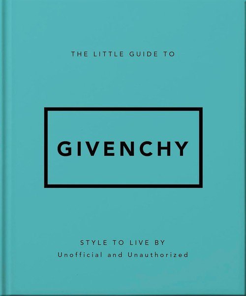 The Little Guide to Givenchy