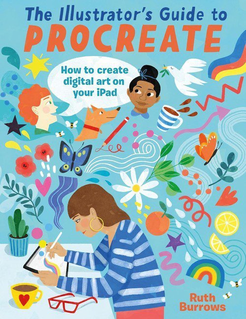 The Illustrator&#039;s Guide To Procreate