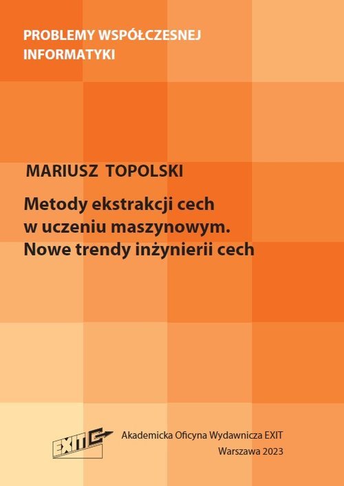 Metody ekstrakcji cech w uczeniu maszynowym. Nowe trendy inżynierii cech
