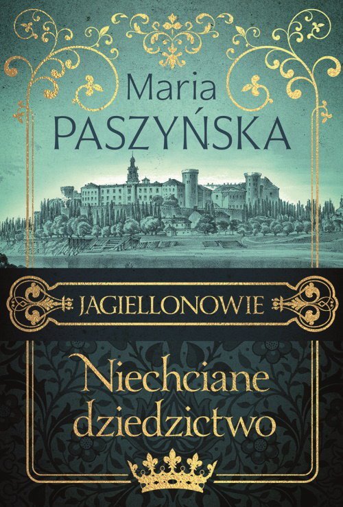 Niechciane dziedzictwo Jagiellonowie