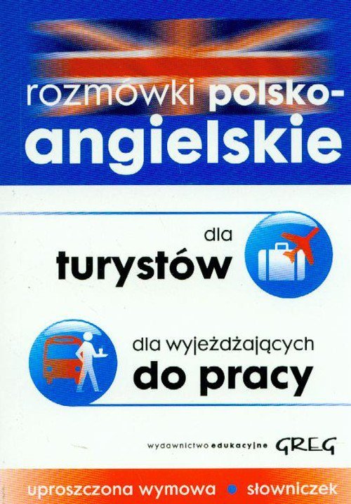 Rozmówki polsko-angielskie dla turystów dla wyjeżdżających do pracy