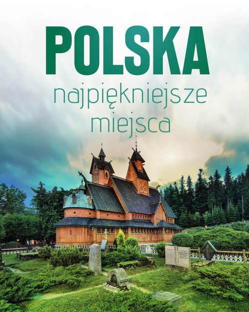 Polska najpiękniejsze miejsca.
