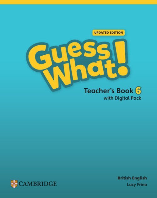 Guess What! British English Level 6 Teacher&#039;s Book with Digital Pack Updated