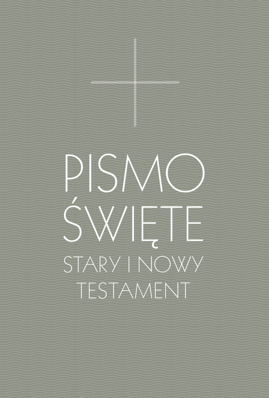 Pismo Święte. Stary i Nowy Testament
