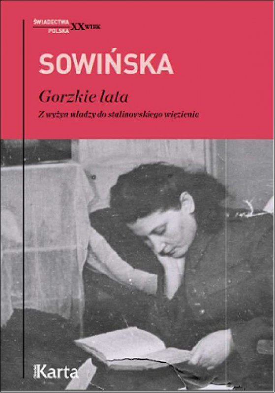 Gorzkie lata. Z wyżyn władzy do stalinowskiego więzienia