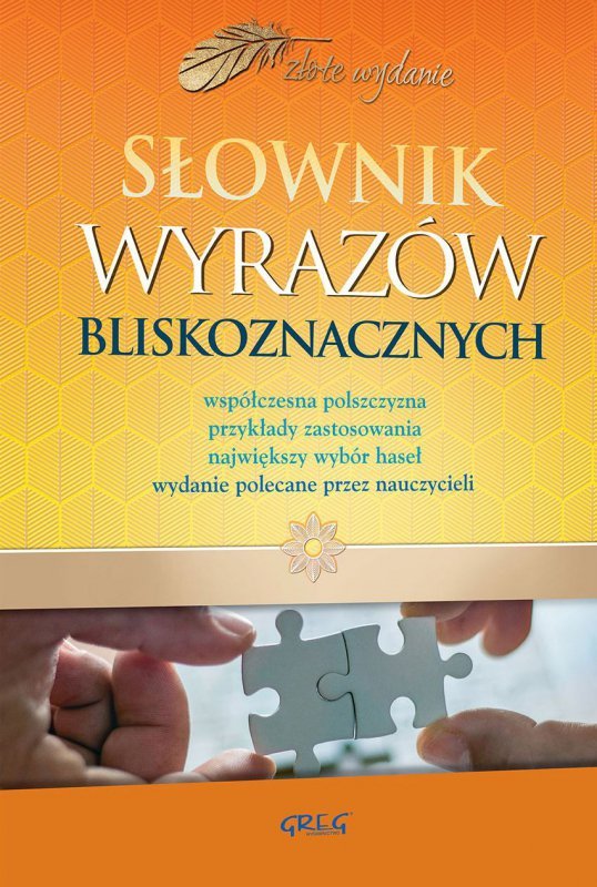 Słownik wyrazów bliskoznacznych. Złote wydanie