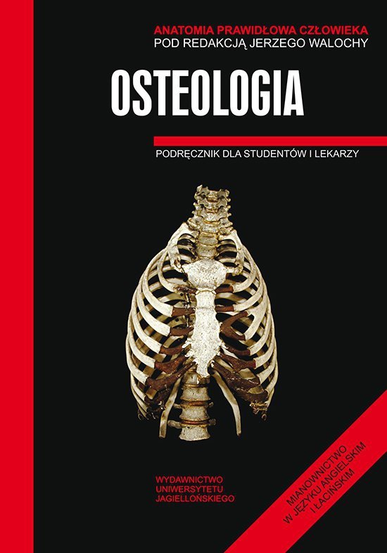 Osteologia. Podręcznik dla studentów i lekarzy. Anatomia prawidłowa człowieka
