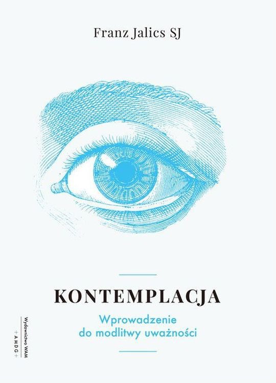 Kontemplacja wprowadzenie do modlitwy uważności