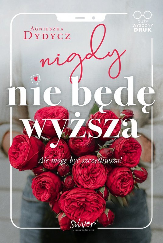 Nigdy nie będę wyższa. Duży wygodny DRUK