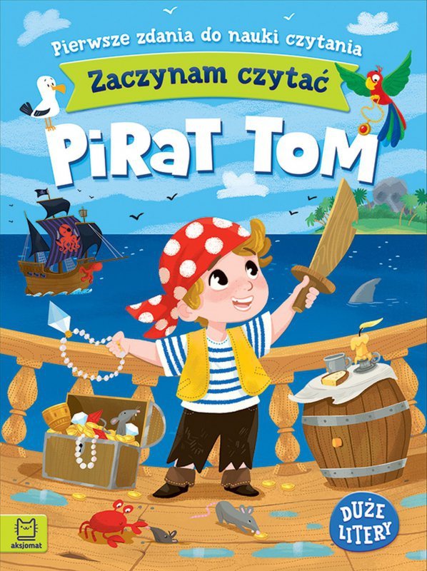 Pirat Tom. Zaczynam czytać. Duże litery. Pierwsze zdania do nauki czytania