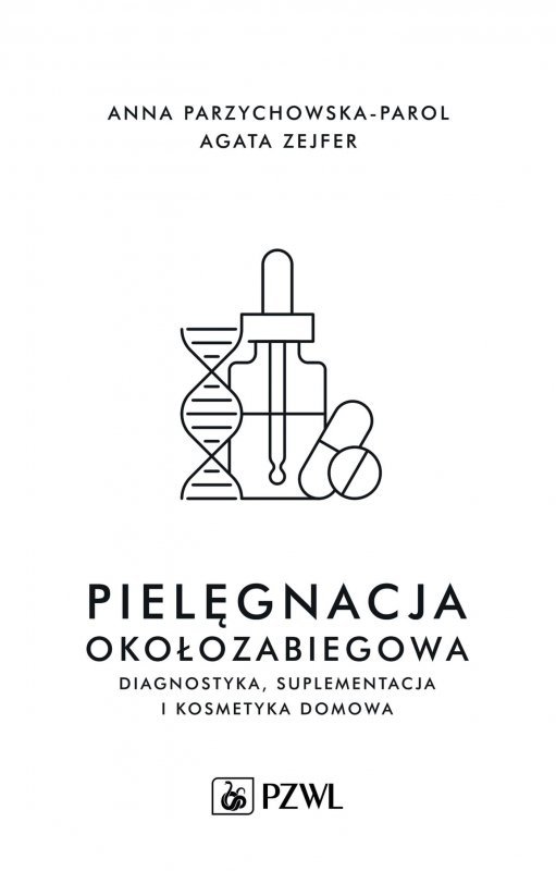 Pielęgnacja okołozabiegowa. Diagnostyka, suplementacja i pielęgnacja domowa