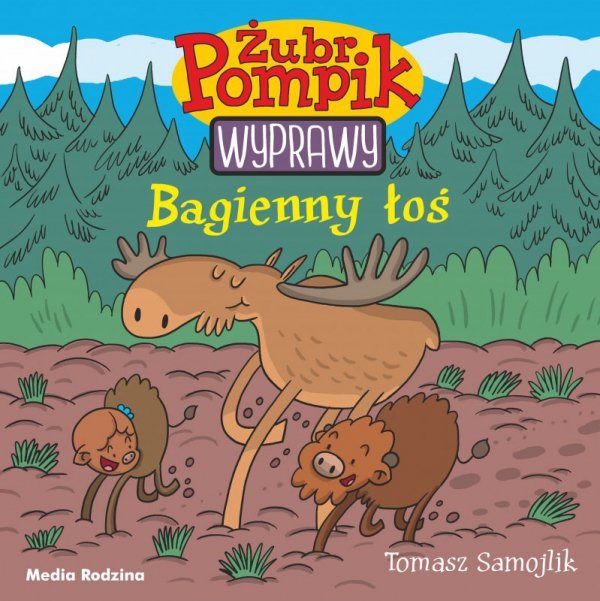 Bagienny łoś. Żubr Pompik. Wyprawy
