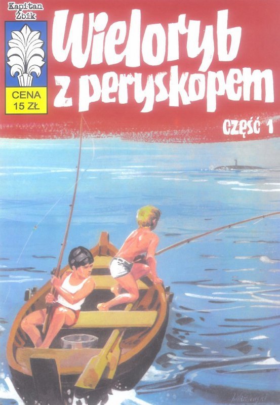 Wieloryb z peryskopem. Kapitan Żbik. Część 1