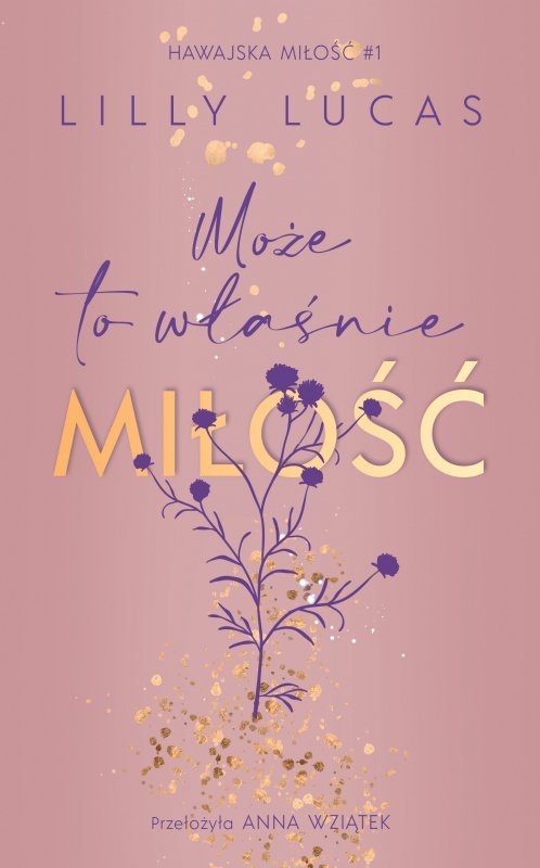 Może to właśnie miłość. Hawajska miłość. Tom 1