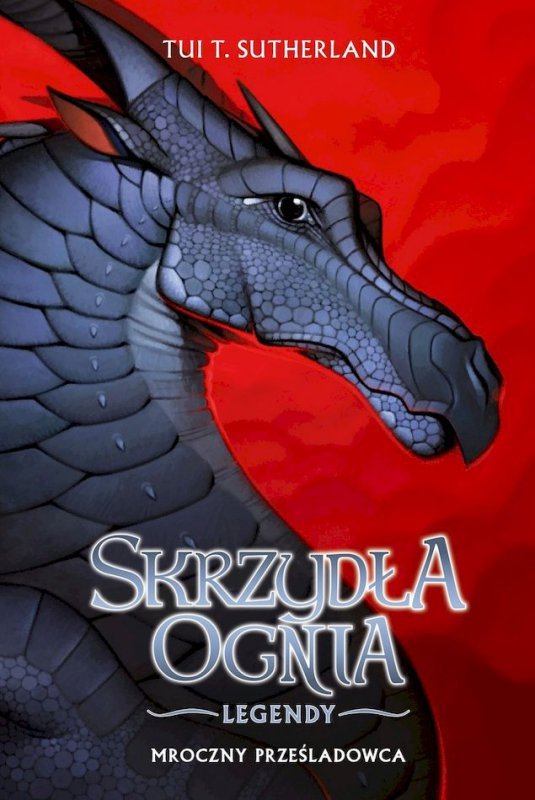 Mroczny prześladowca. Legendy. Skrzydła ognia