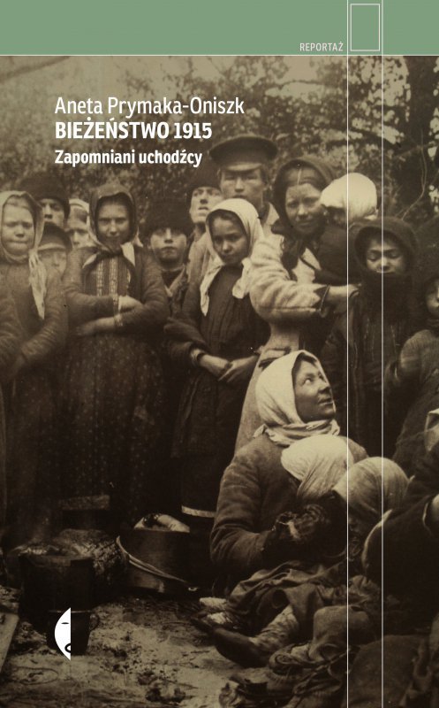 Bieżeństwo 1915. Zapomniani uchodźcy wyd. 4