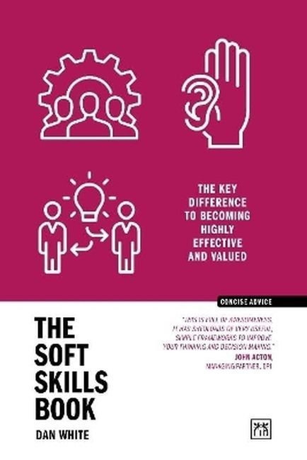 The Soft Skills Book. The key difference to becoming highly effective and valued wer. angielska