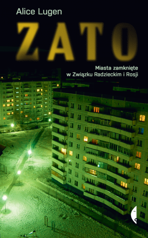 ZATO. Miasta zamknięte w Związku Radzieckim i Rosji