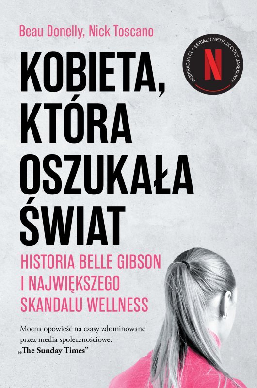 Kobieta, która oszukała świat. Historia Belle Gibson i największego skandalu wellness