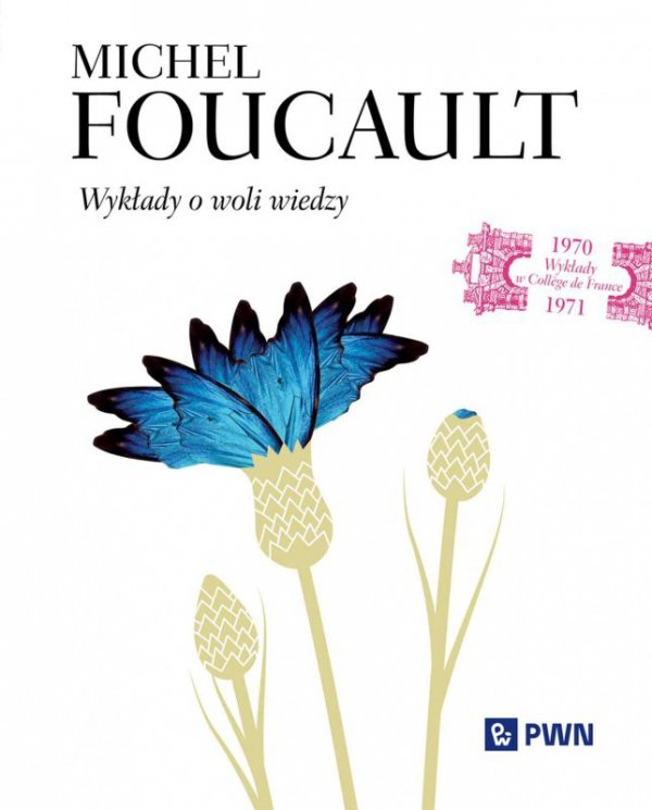 Wykłady o woli wiedzy. Wykłady w Collège de France 1970–1971