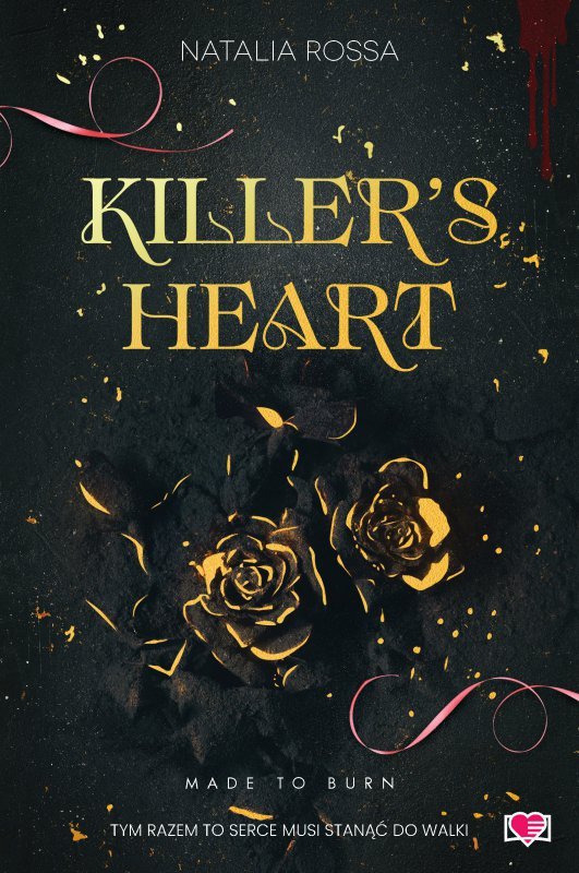 Killer's Heart. Made to Burn. Tom 1