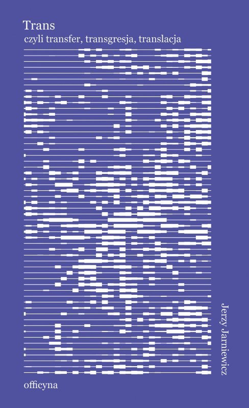 Trans czyli transfer, transgresja, translacja