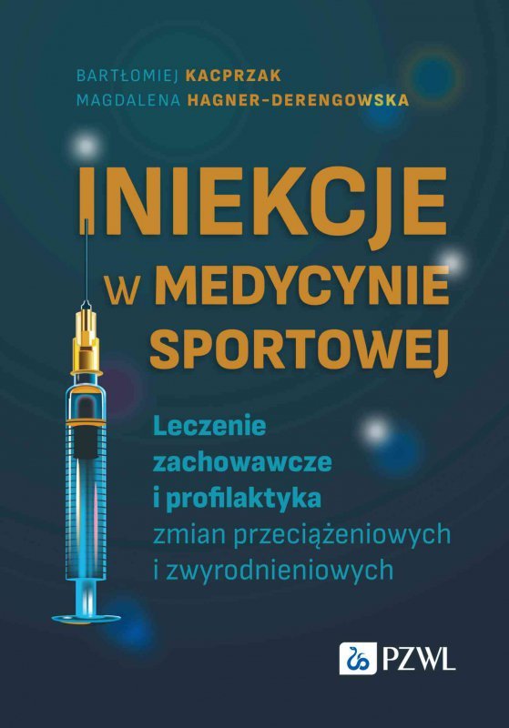 Iniekcje w medycynie sportowej. Leczenie zachowawcze i profilaktyka zmian przeciążeniowych i zwyrodnieniowych