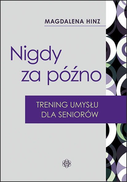 Nigdy za późno Trening umysłu dla seniorów