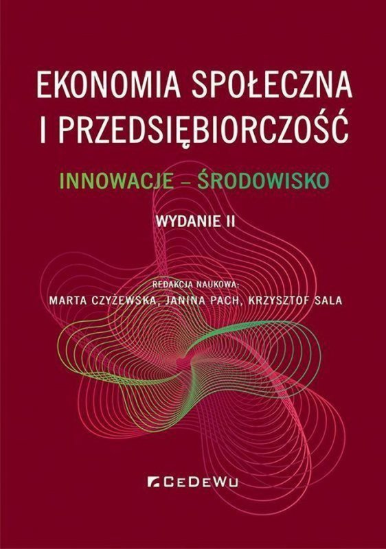 Ekonomia społeczna i przedsiębiorczość. Innowacje – środowisko wyd. 2