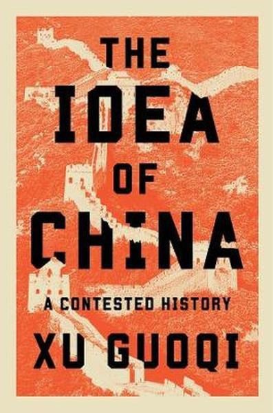 The Idea of China. A Contested History