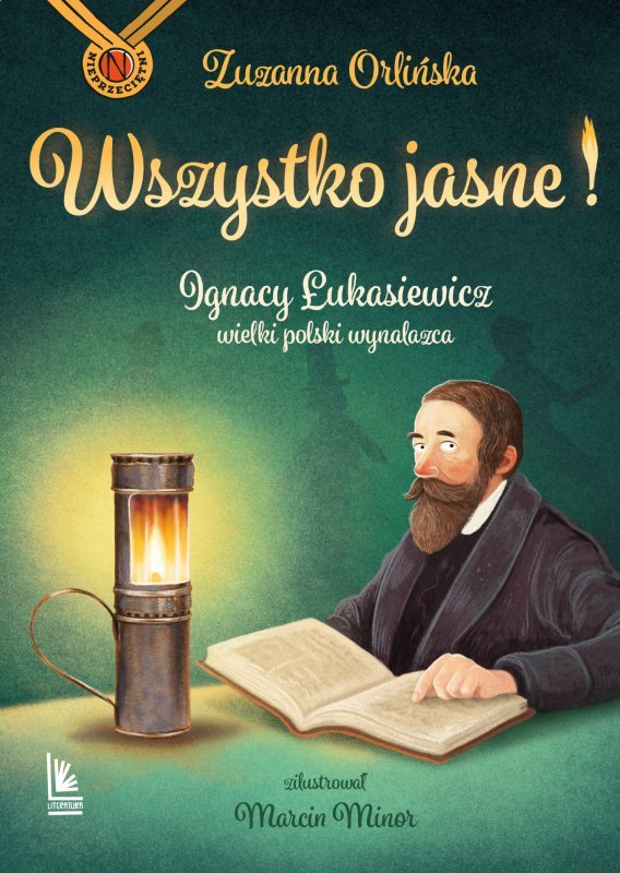 Wszystko jasne! Ignacy Łukasiewicz wielki polski wynalazca. Nieprzeciętni wyd. 2026