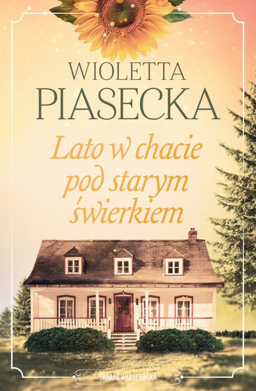 Lato w chacie pod starym świerkiem