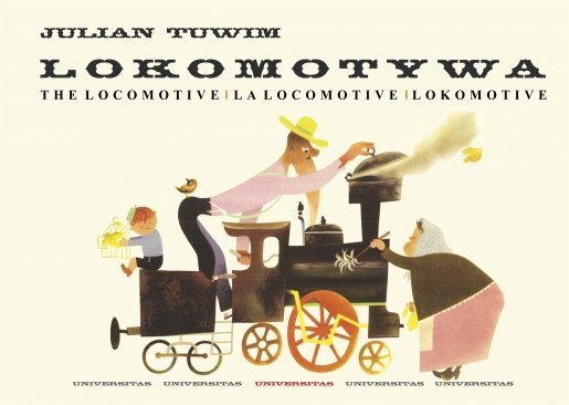 Lokomotywa The Locomotive La locomotive Lokomotive. Książka w czterech wersjach językowych polskiej, angielskiej, francuskiej i niemieckiej