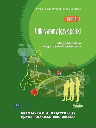 Odkrywamy język polski. Gramatyka dla uczących (się) języka polskiego jako obcego
